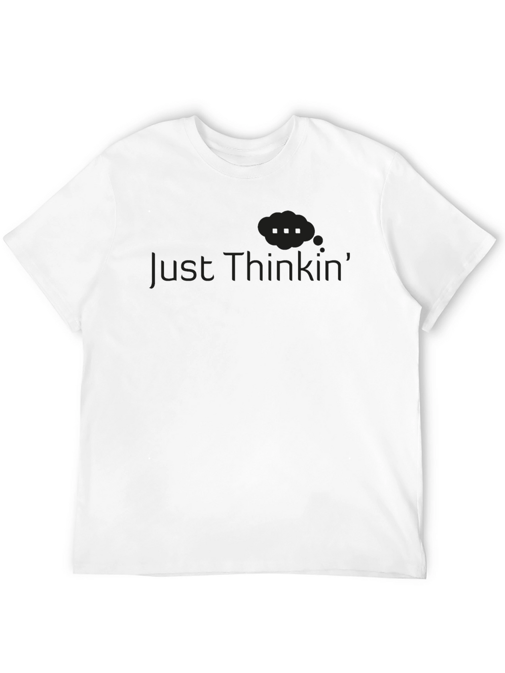 Just Thinkin Graphic T-Shirt - Soft Cotton Tee