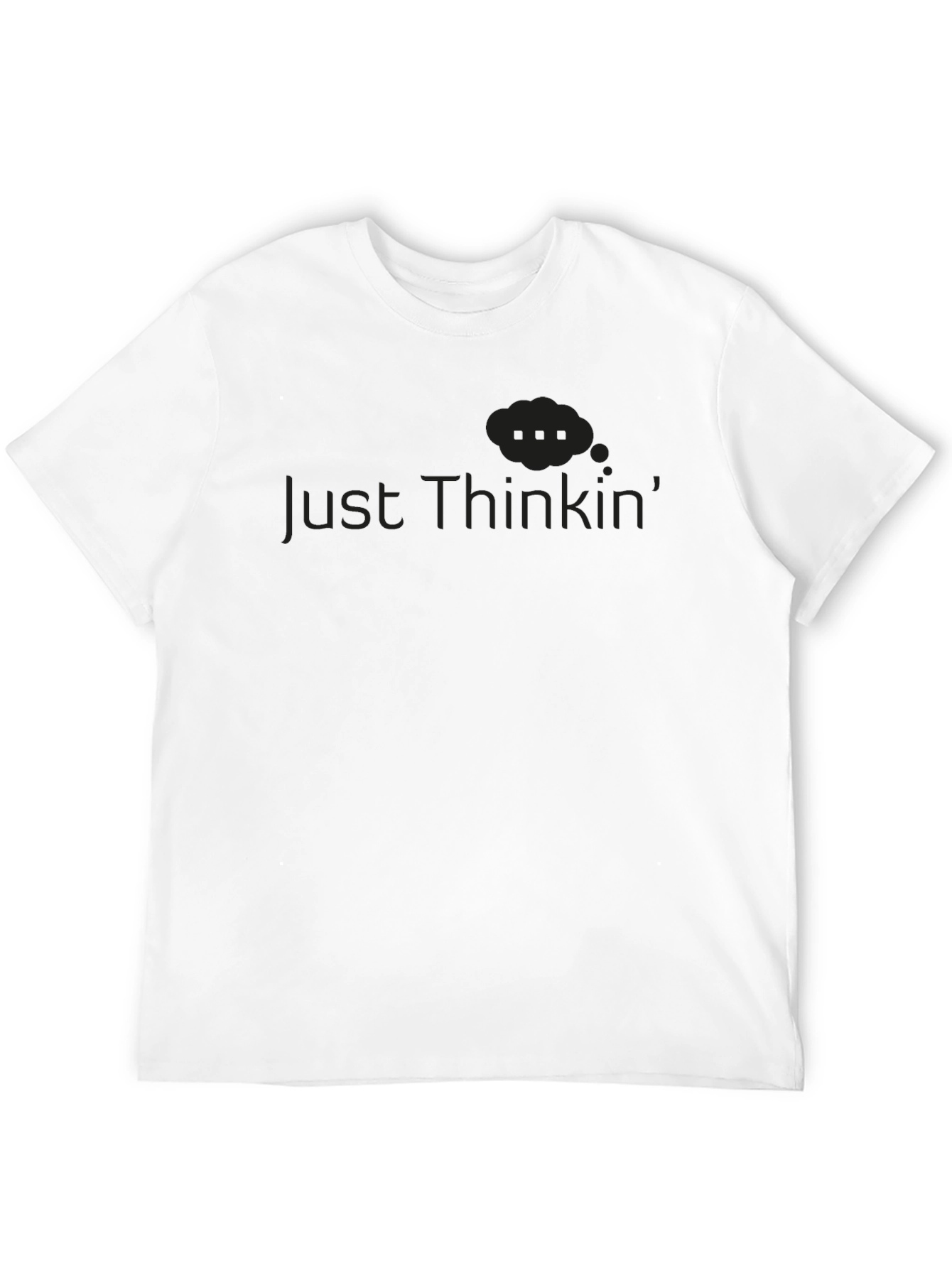 Just Thinkin Graphic T-Shirt - Soft Cotton Tee