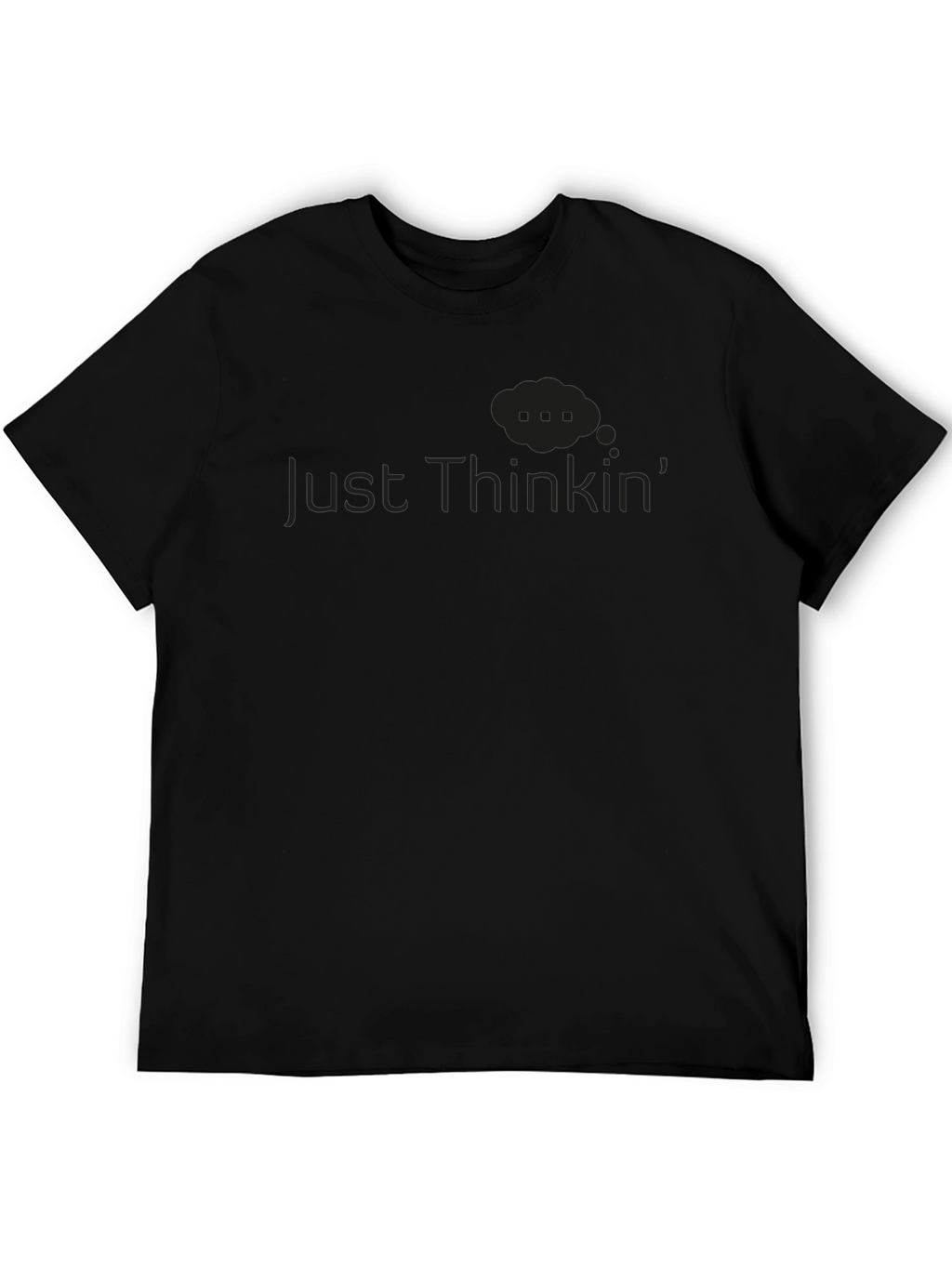 Just Thinkin Graphic T-Shirt - Soft Cotton Tee