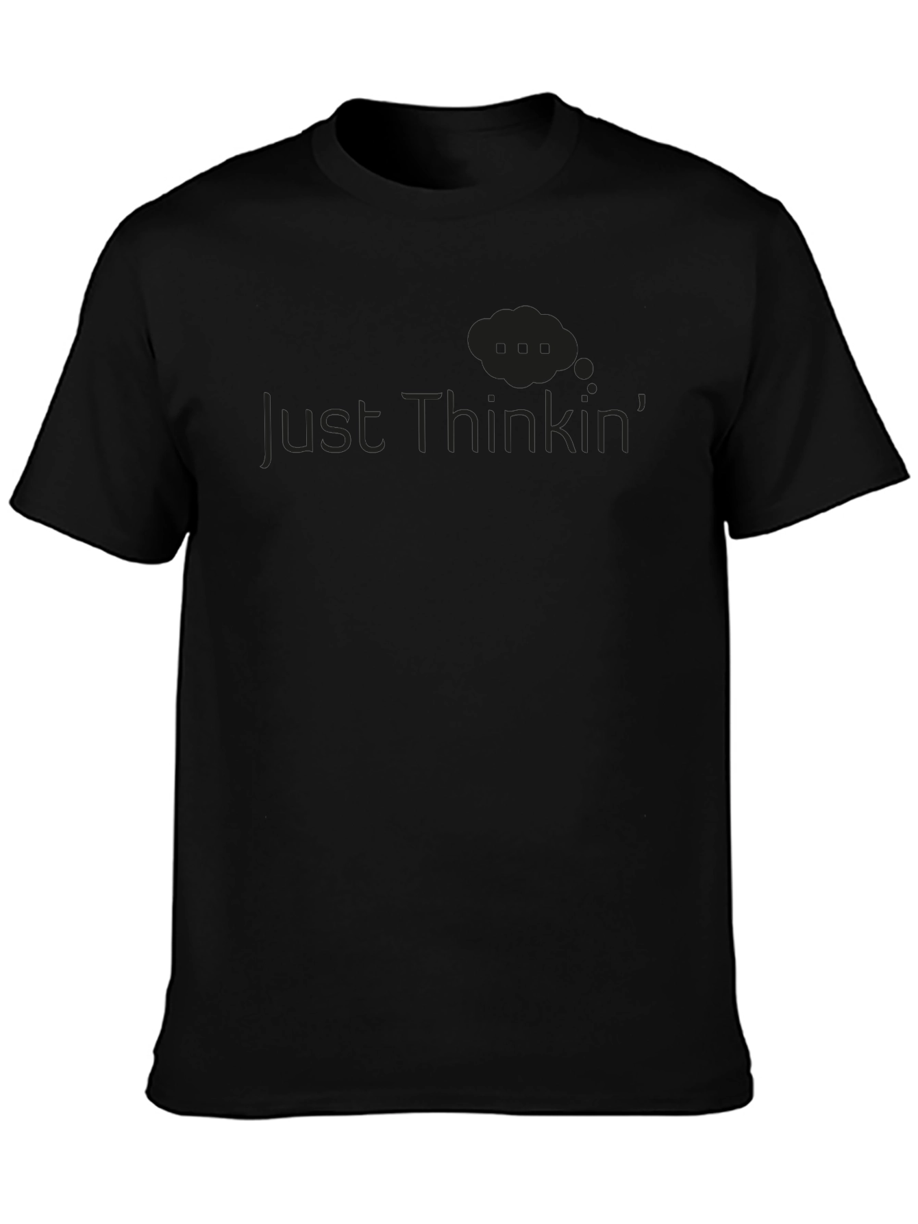 Just Thinkin Graphic T-Shirt - Soft Cotton Tee