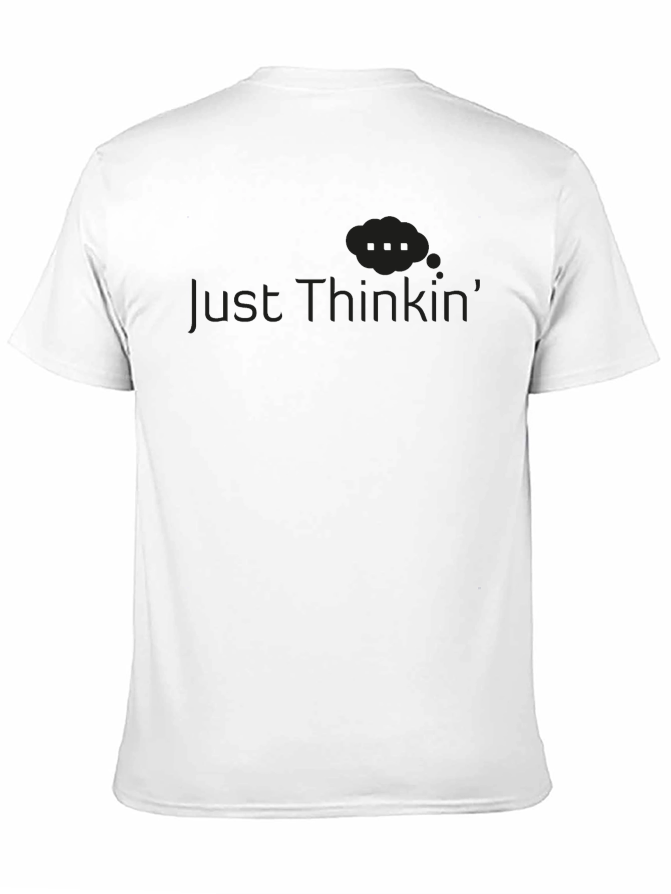 Just Thinkin Graphic T-Shirt - Soft Cotton Tee