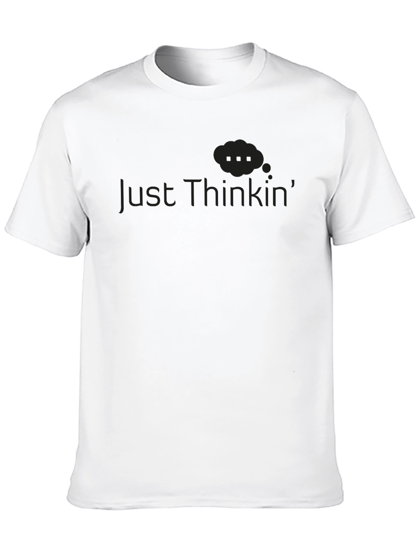 Just Thinkin Graphic T-Shirt - Soft Cotton Tee