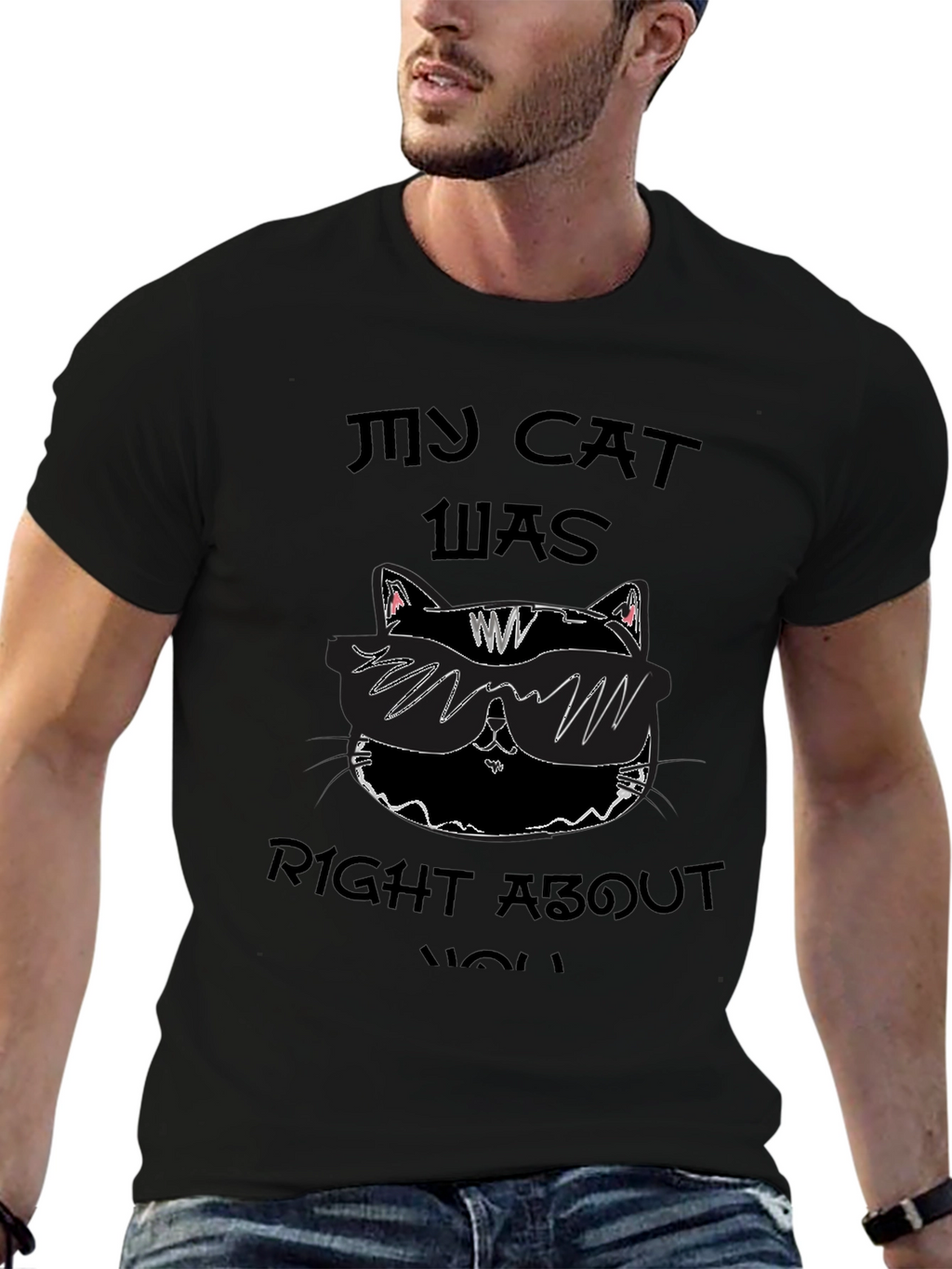 My Cat Was Right About You Graphic Tee