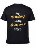 My Daddy is My Supper Hero Graphic Tee