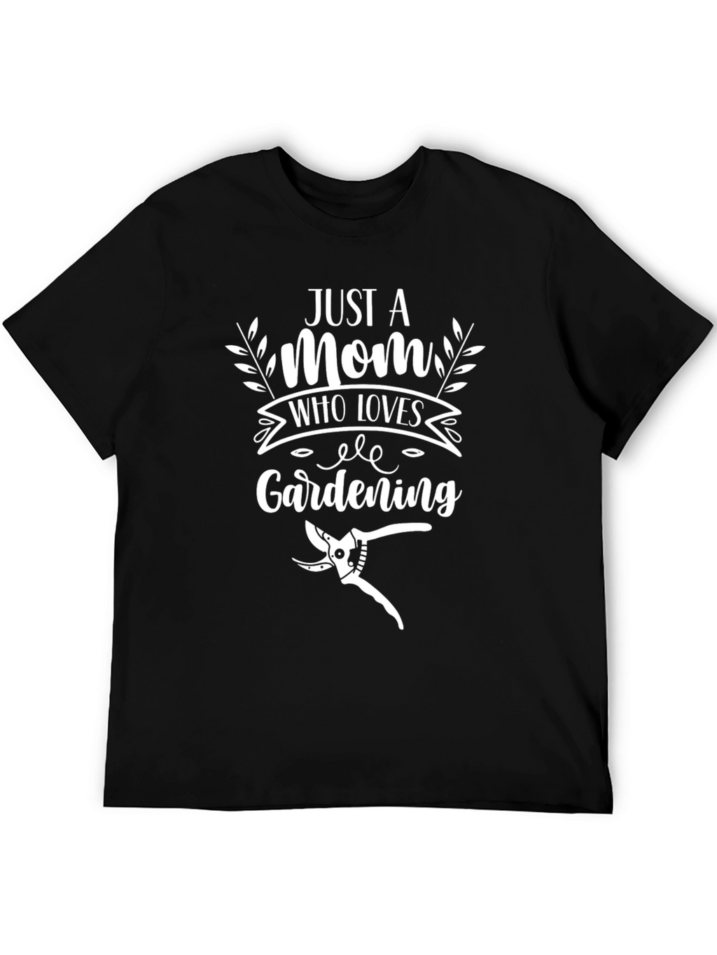 Just a Mom Who Loves Gardening T-Shirt