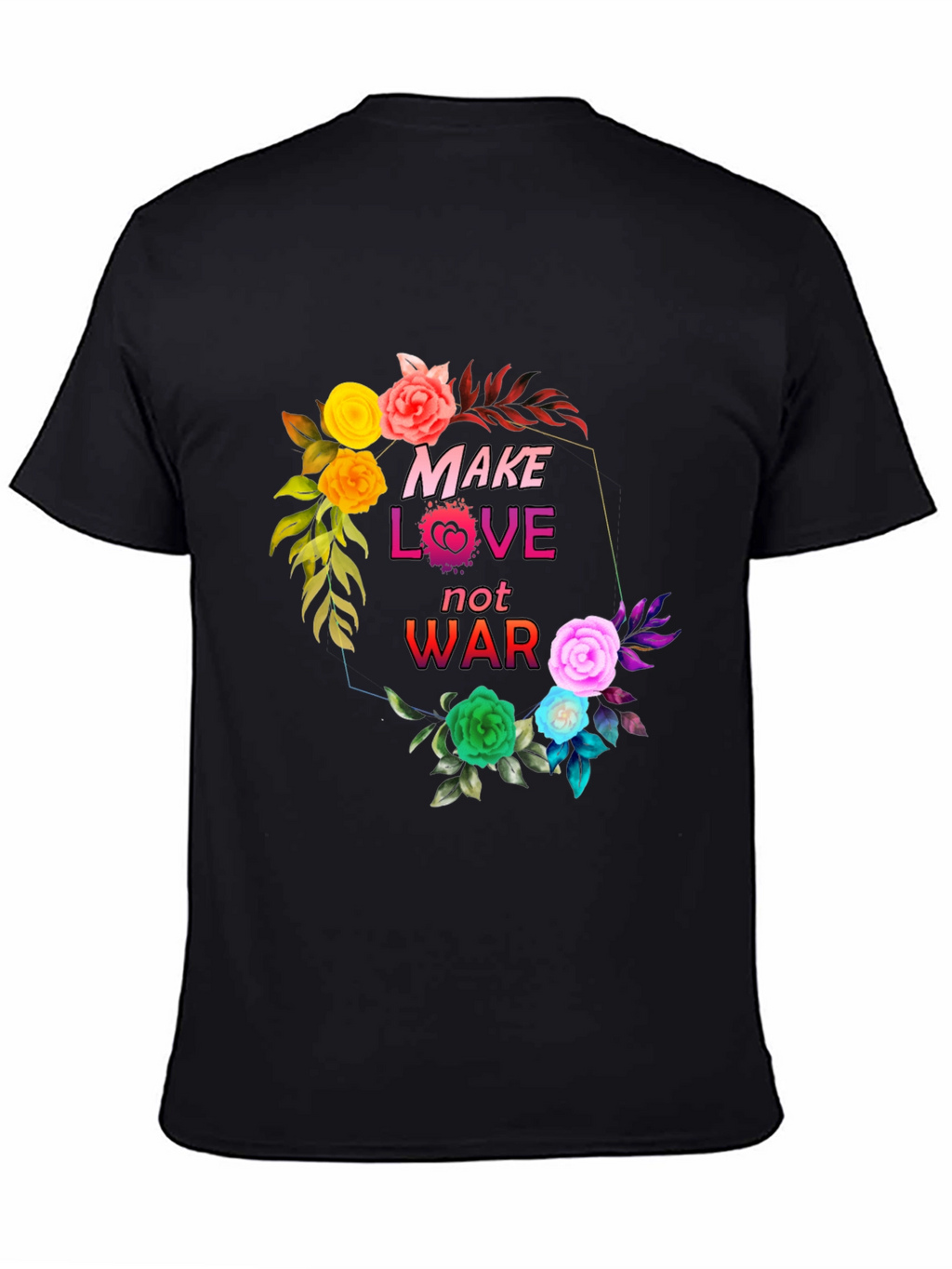 Make Love Not War Floral Graphic T-Shirt