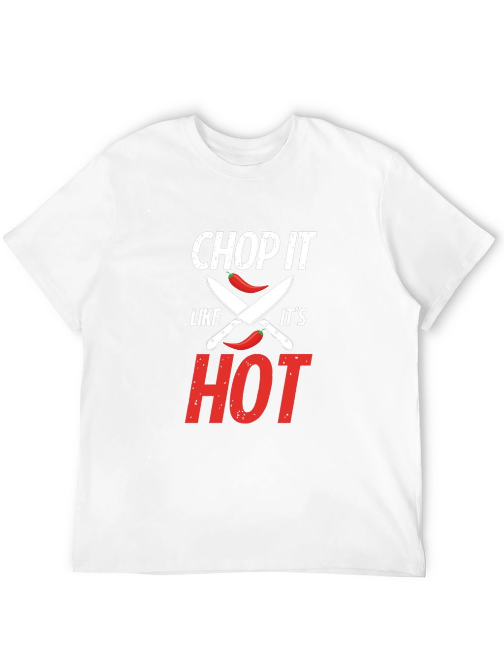 Chop It Like Its Hot T-Shirt - Foodie Gift