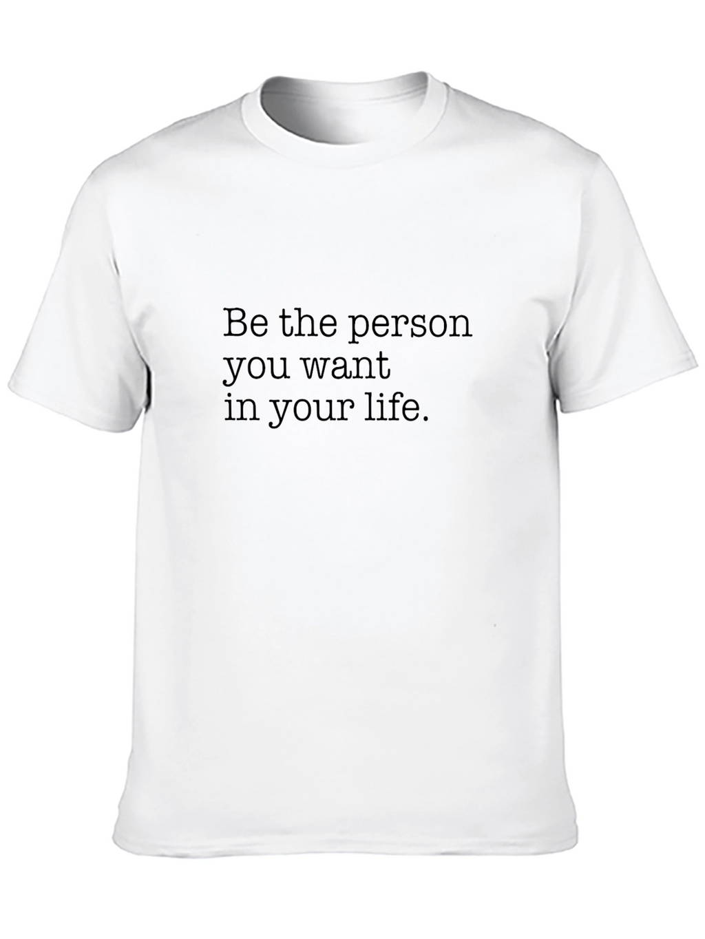 Inspirational T-Shirt - Be the Person