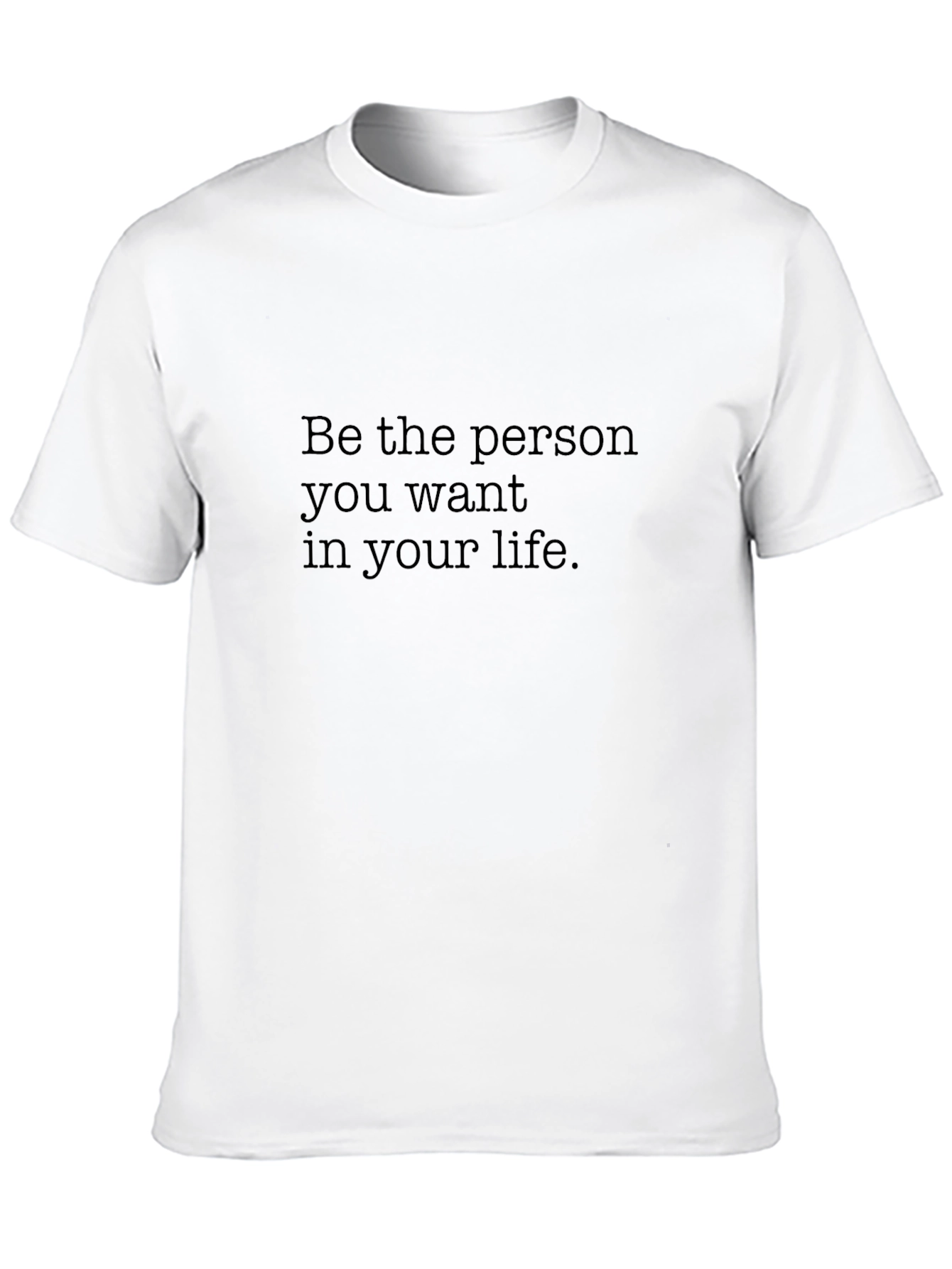 Inspirational T-Shirt - Be the Person