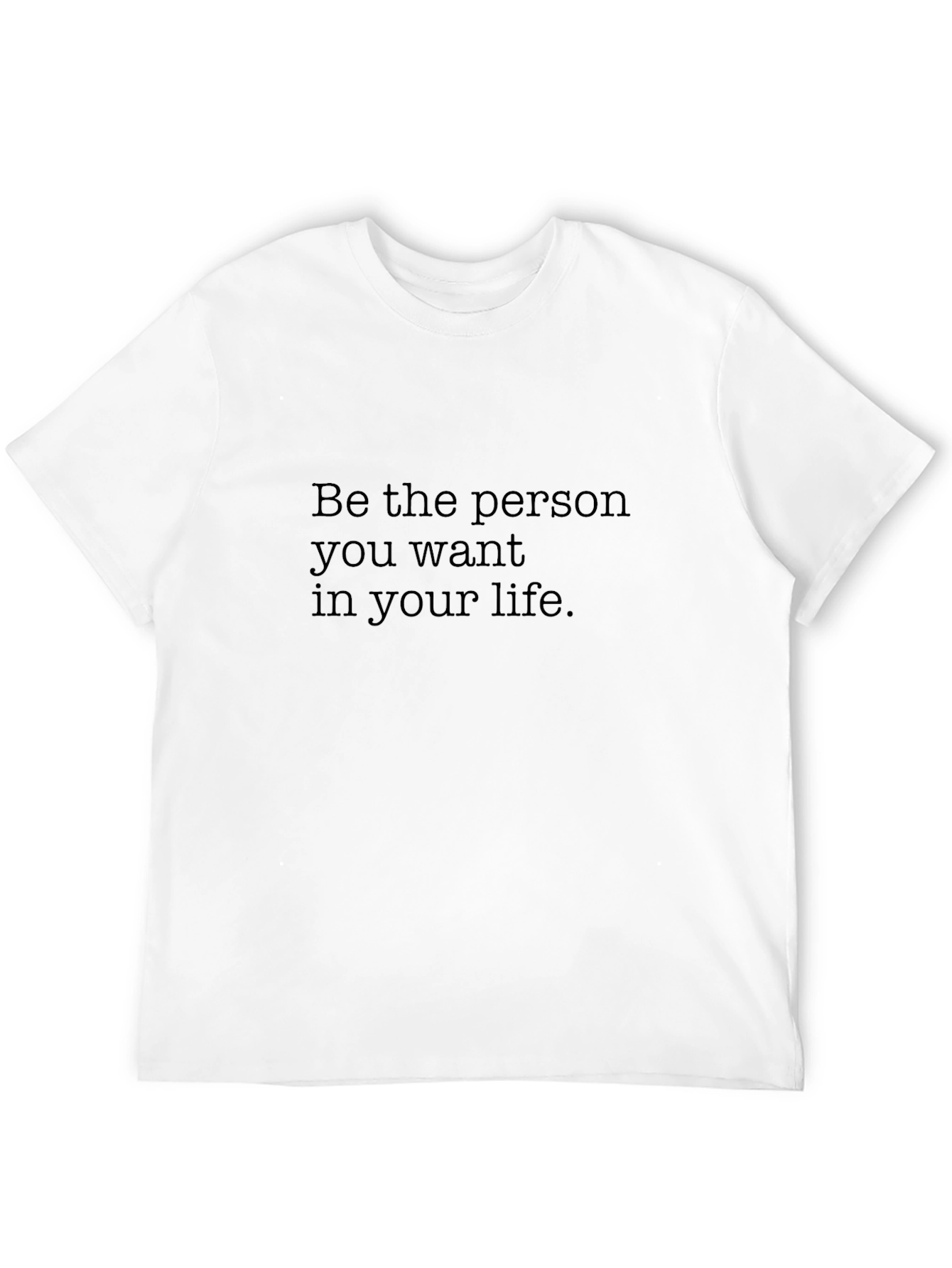 Inspirational T-Shirt - Be the Person