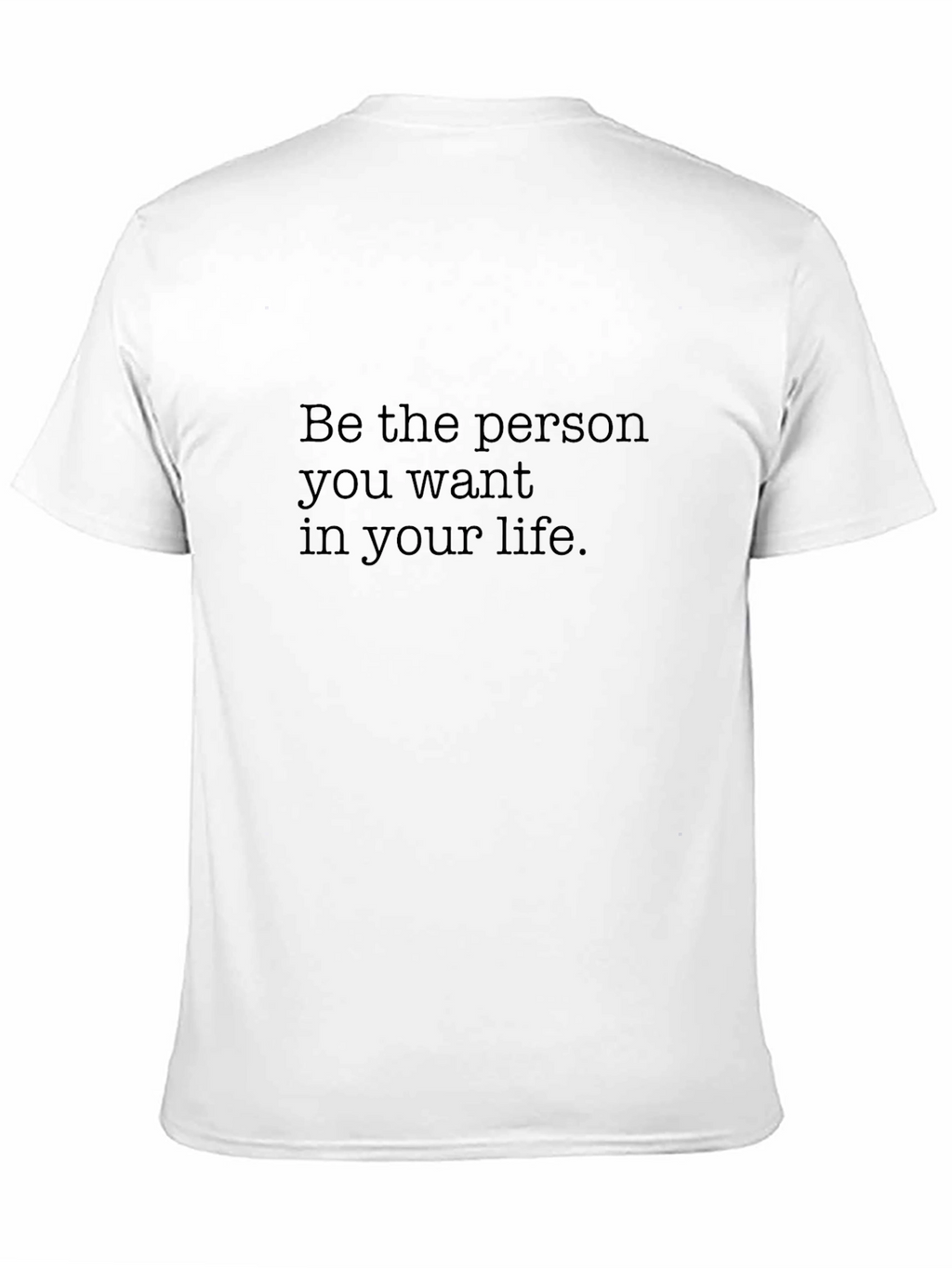 Inspirational T-Shirt - Be the Person