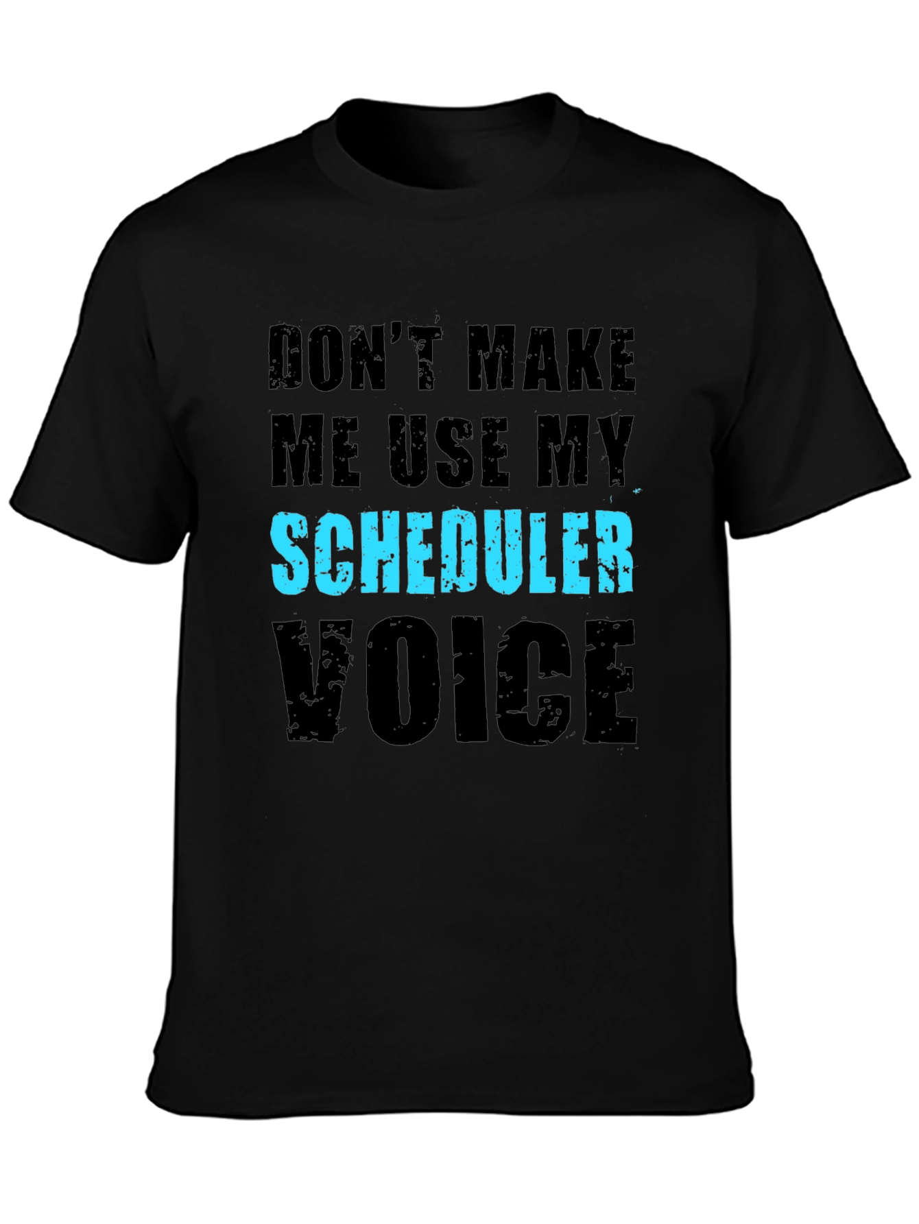 Scheduler Voice T-Shirt - Funny Job Gift