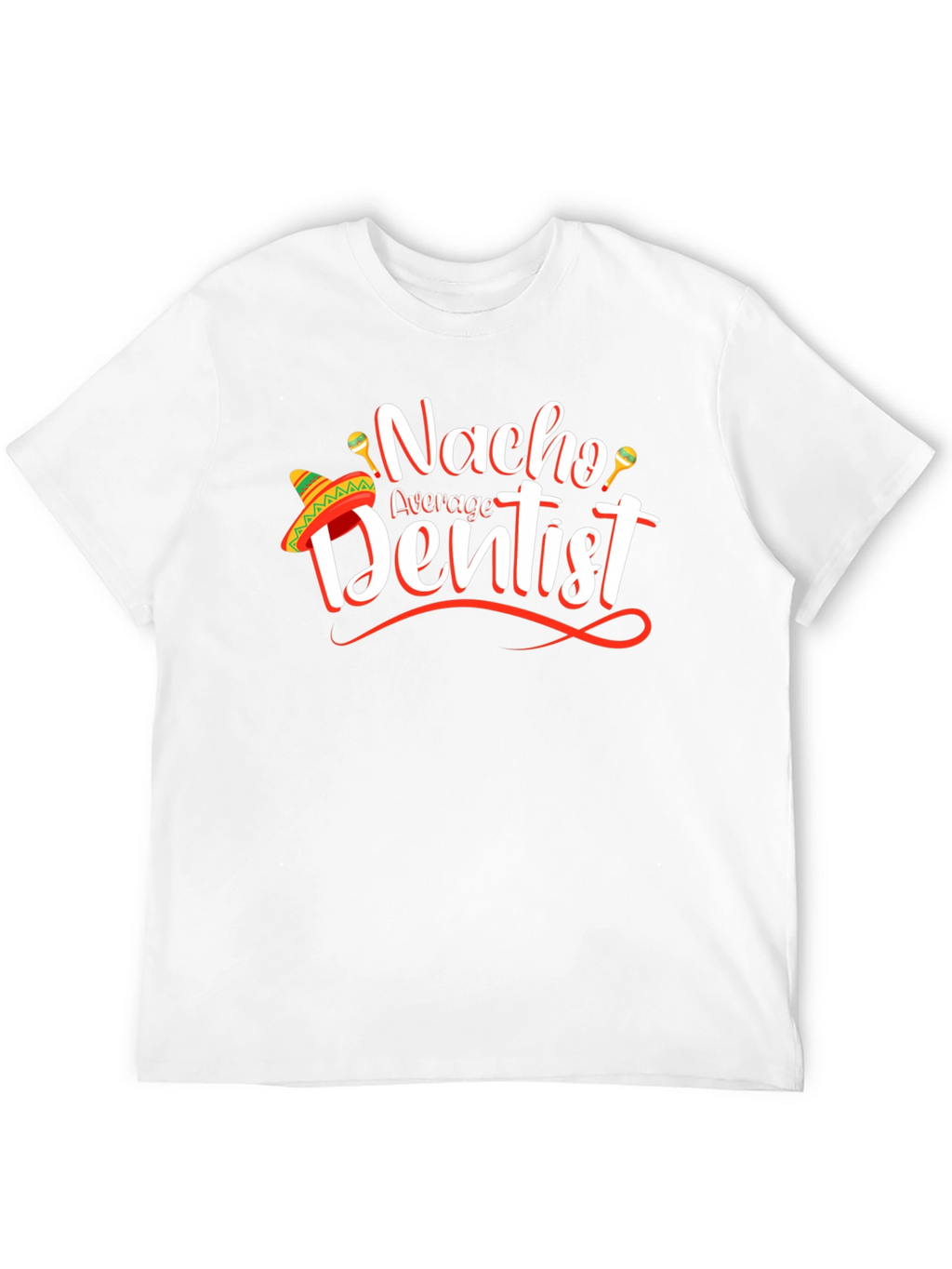 Nacho Average Dentist Graphic T-Shirt