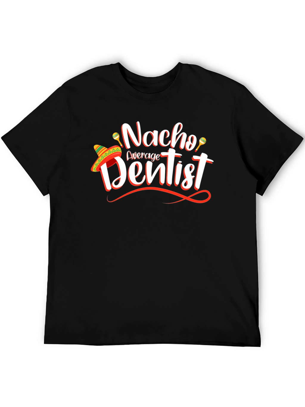 Nacho Average Dentist Graphic T-Shirt