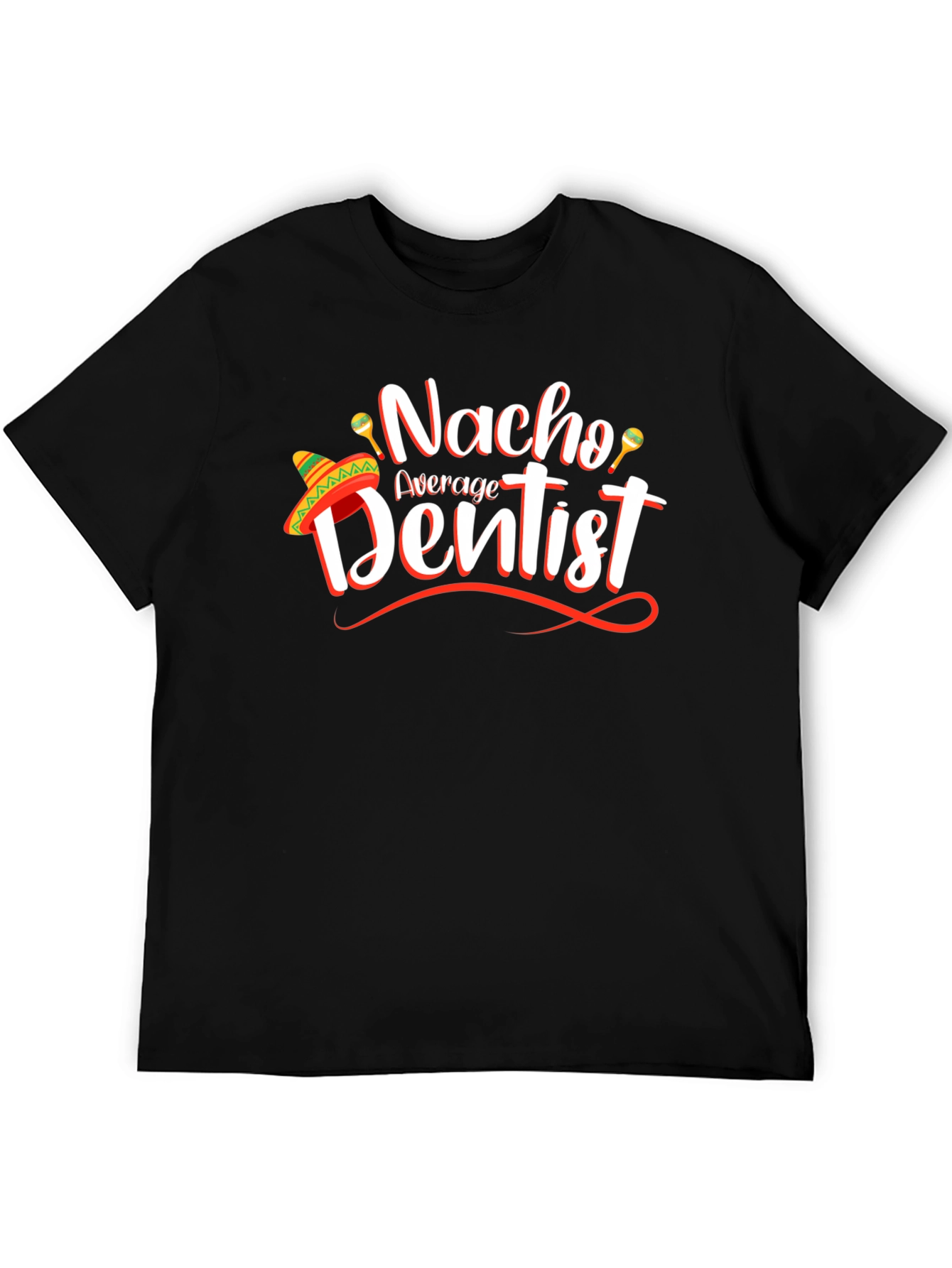 Nacho Average Dentist Graphic T-Shirt