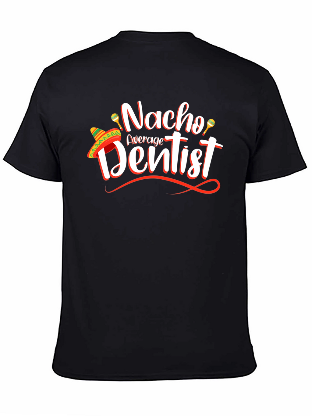 Nacho Average Dentist Graphic T-Shirt