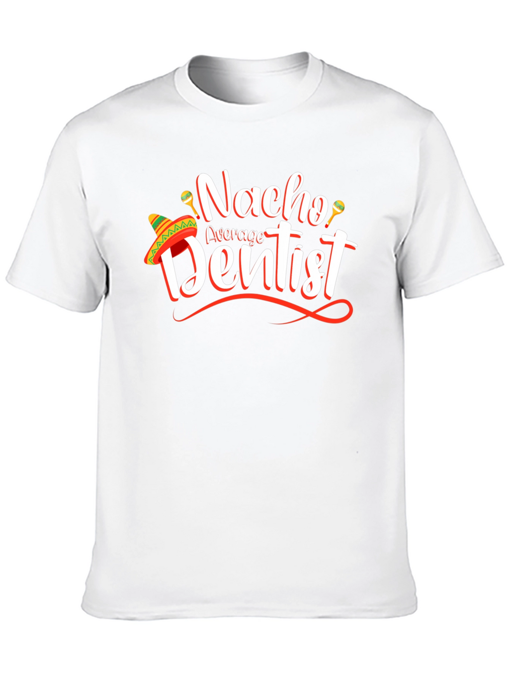 Nacho Average Dentist Graphic T-Shirt
