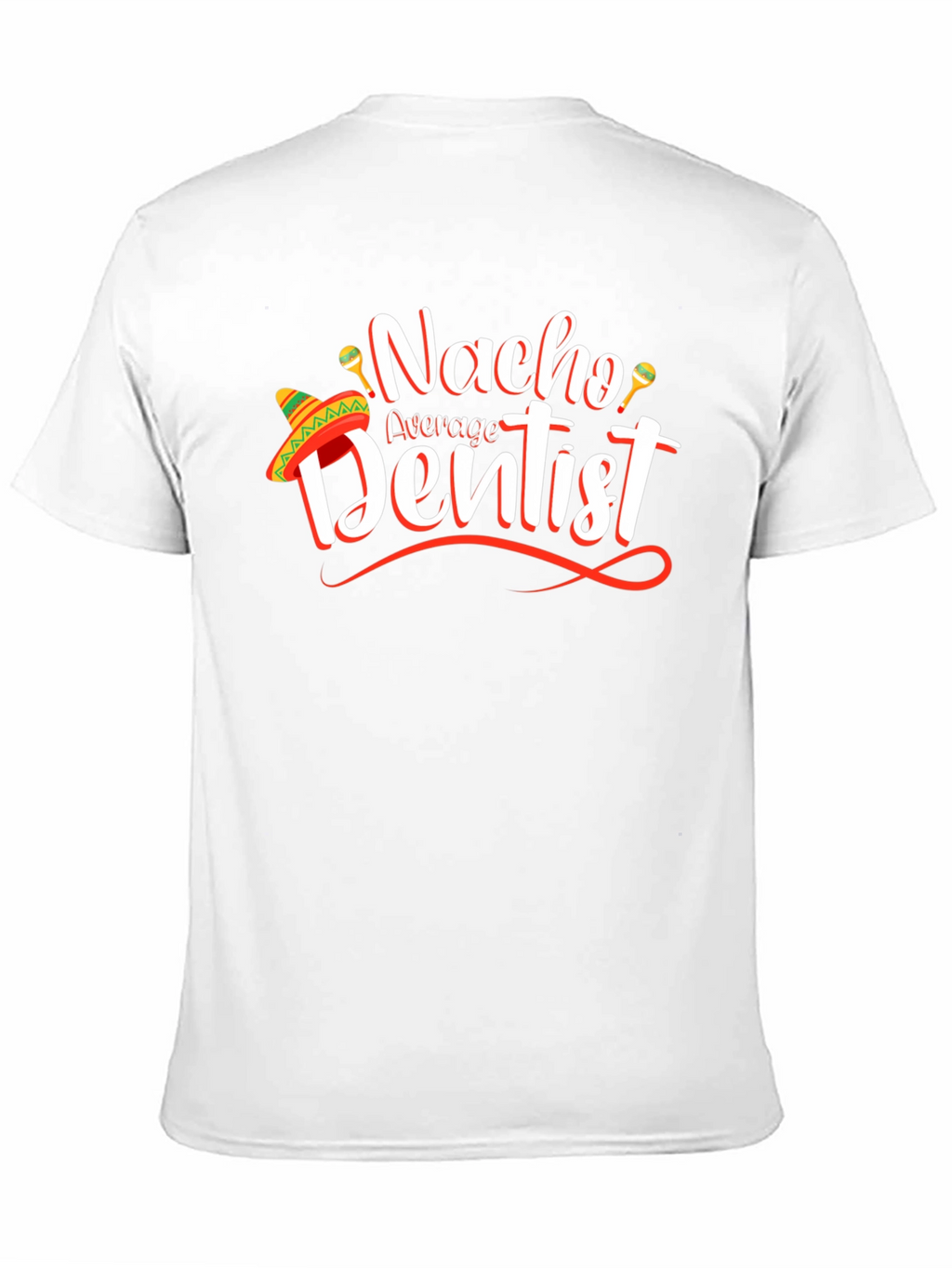 Nacho Average Dentist Graphic T-Shirt
