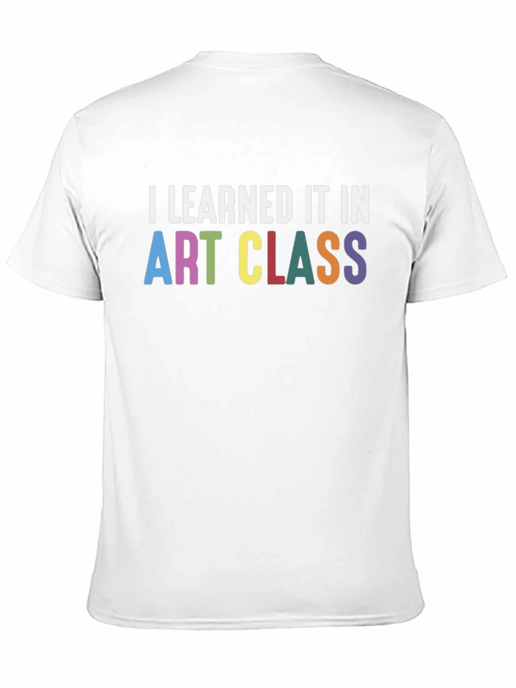 I Learned It In Art Class T-Shirt