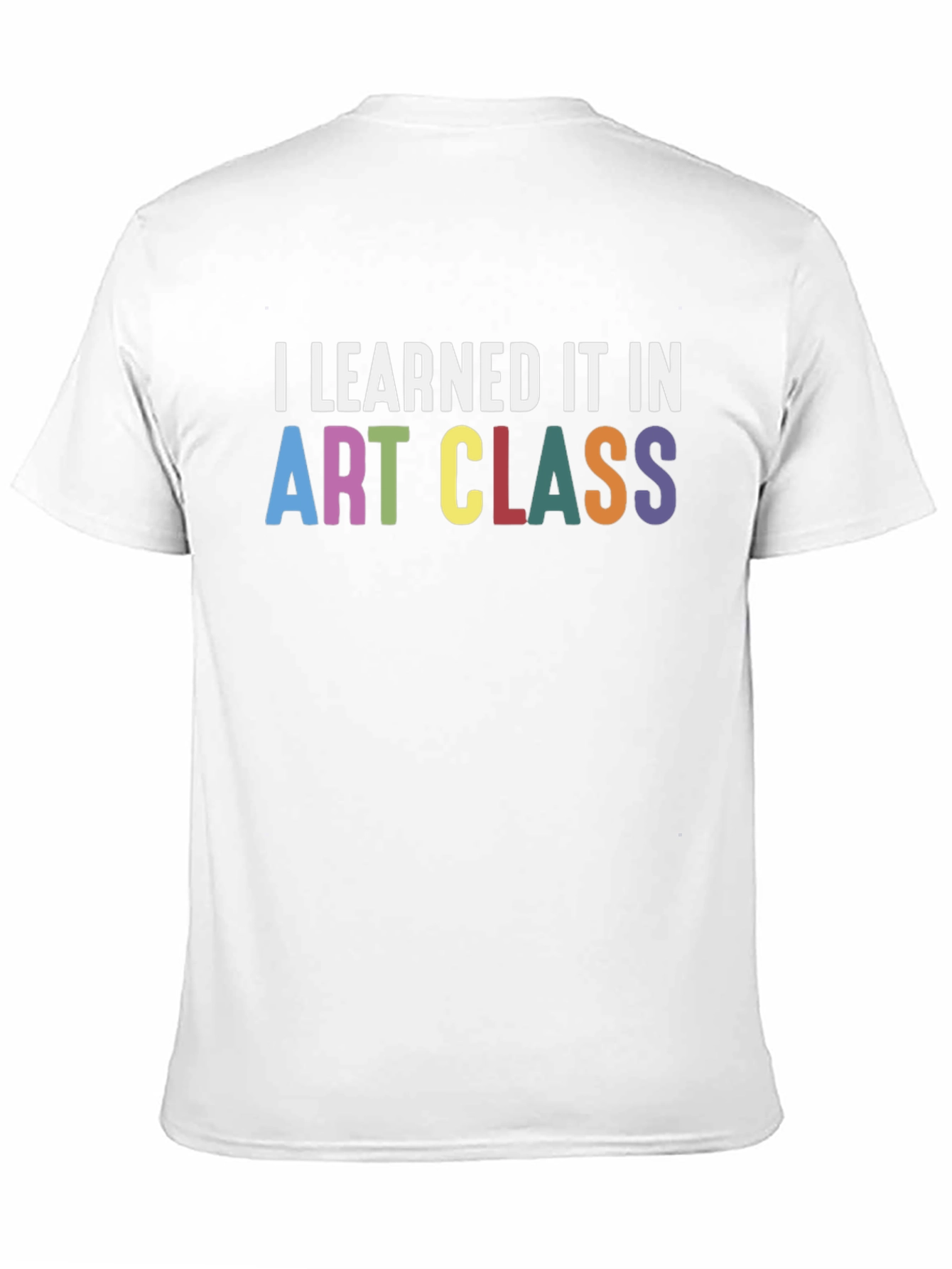 I Learned It In Art Class T-Shirt