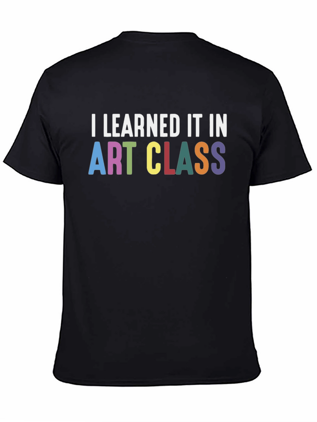 I Learned It In Art Class T-Shirt