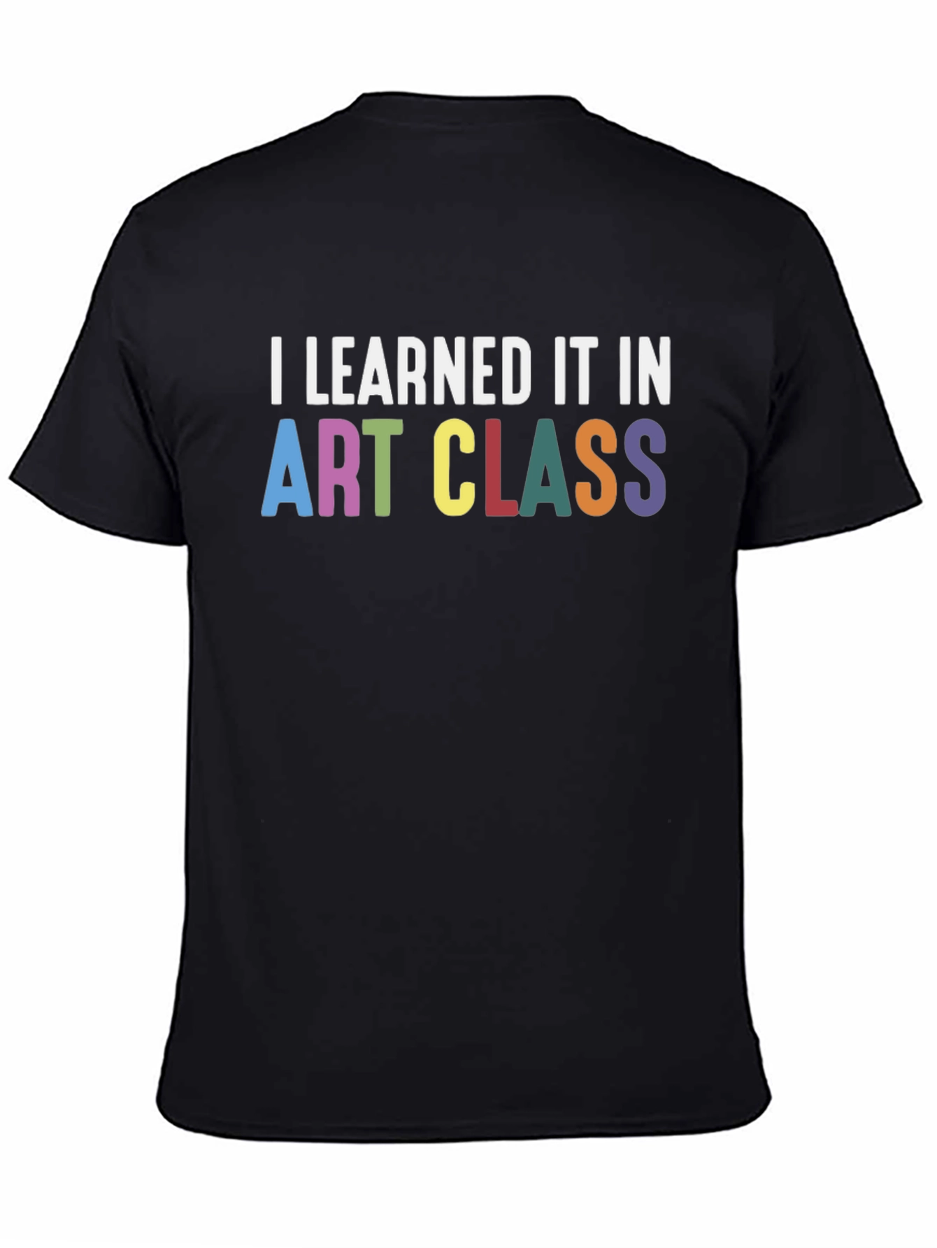 I Learned It In Art Class T-Shirt