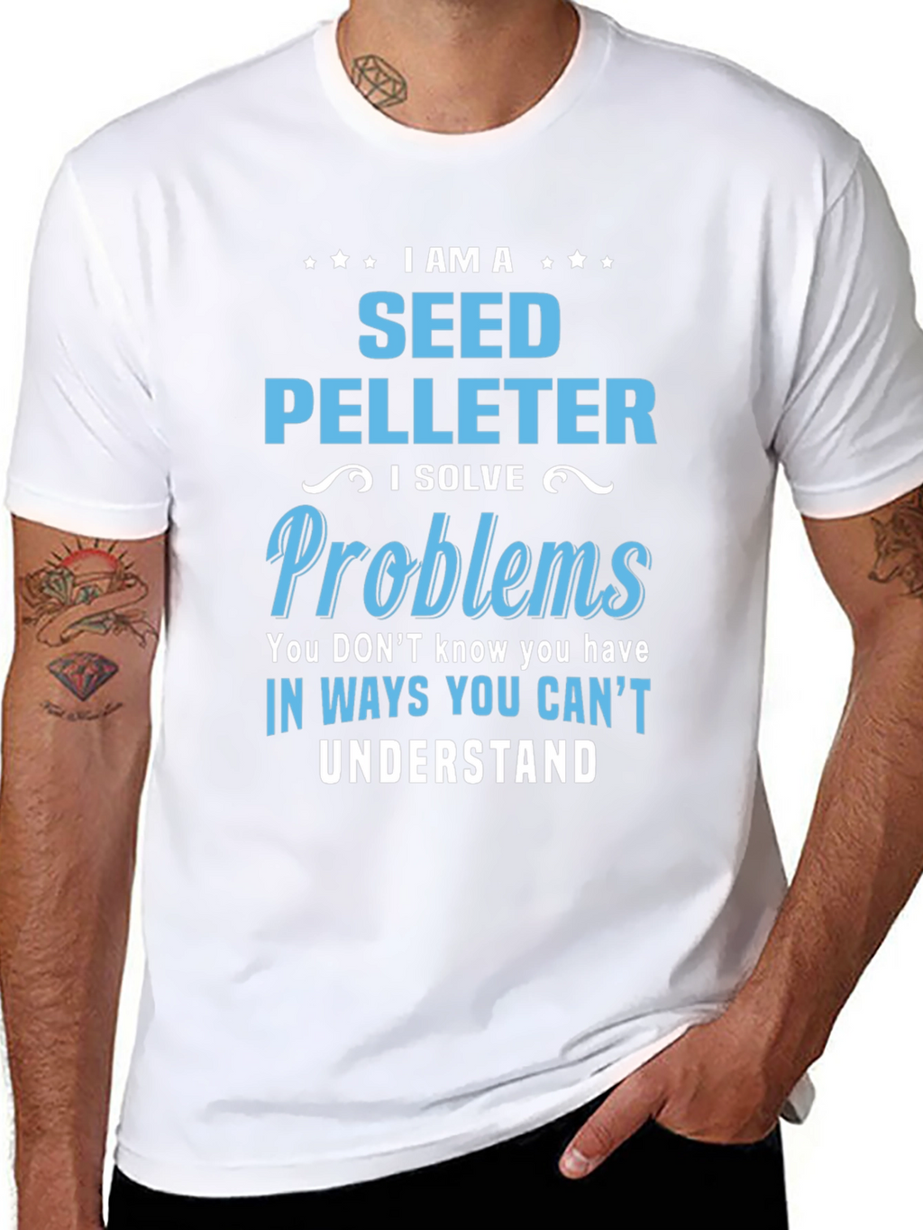 Seed Pelleter T-Shirt: I Solve Problems You Cant Understand