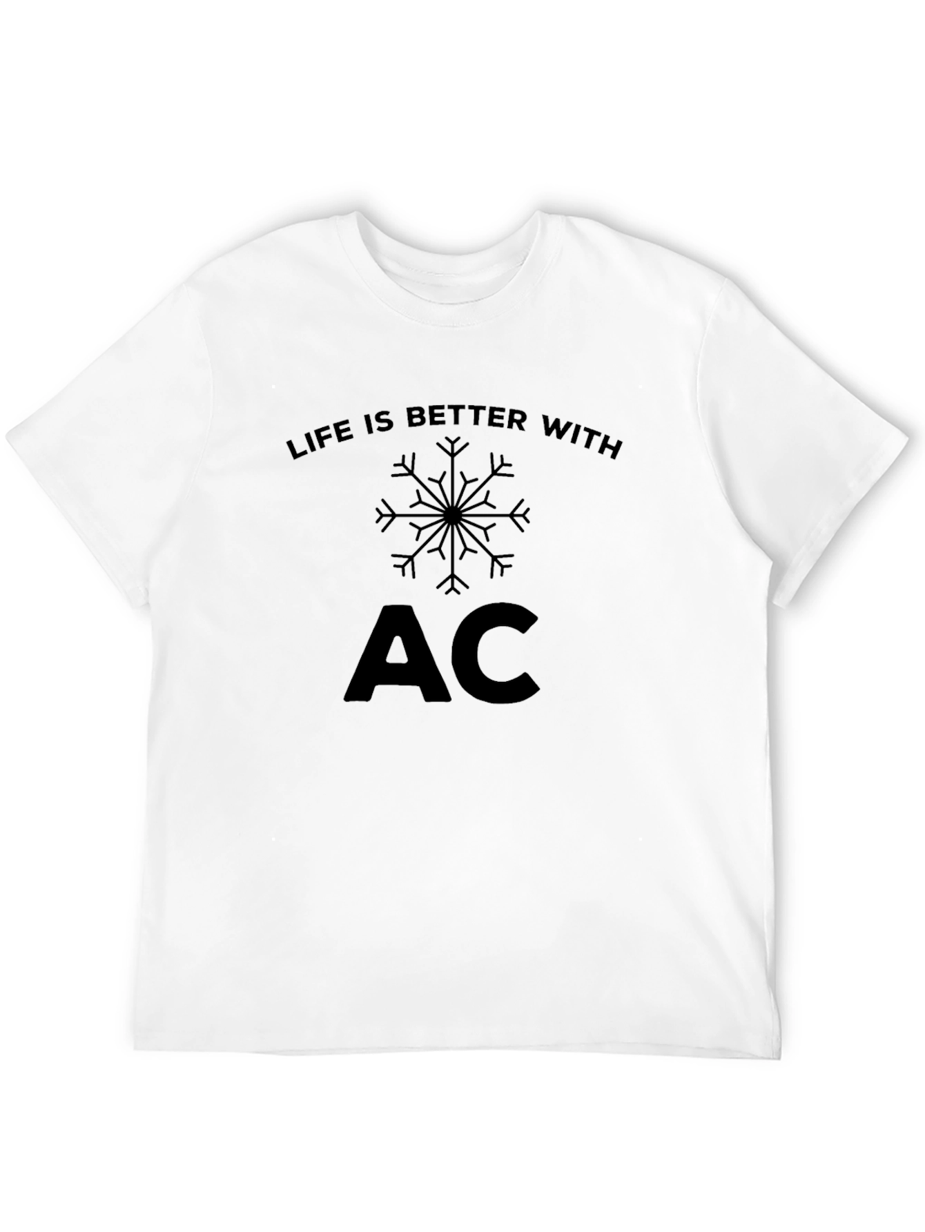 Life is Better with AC T-Shirt