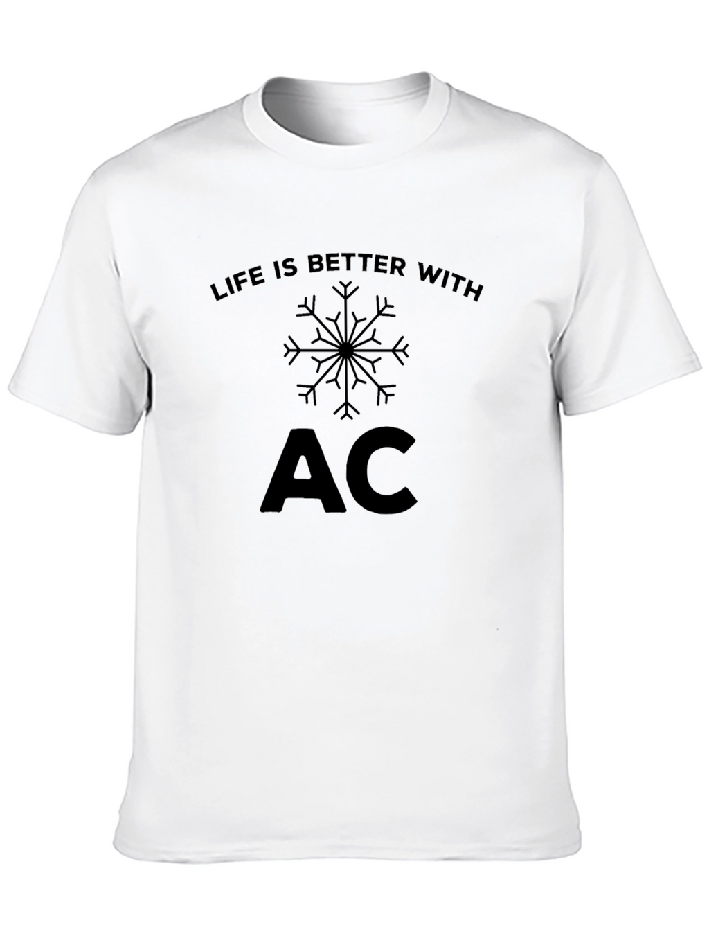 Life is Better with AC T-Shirt