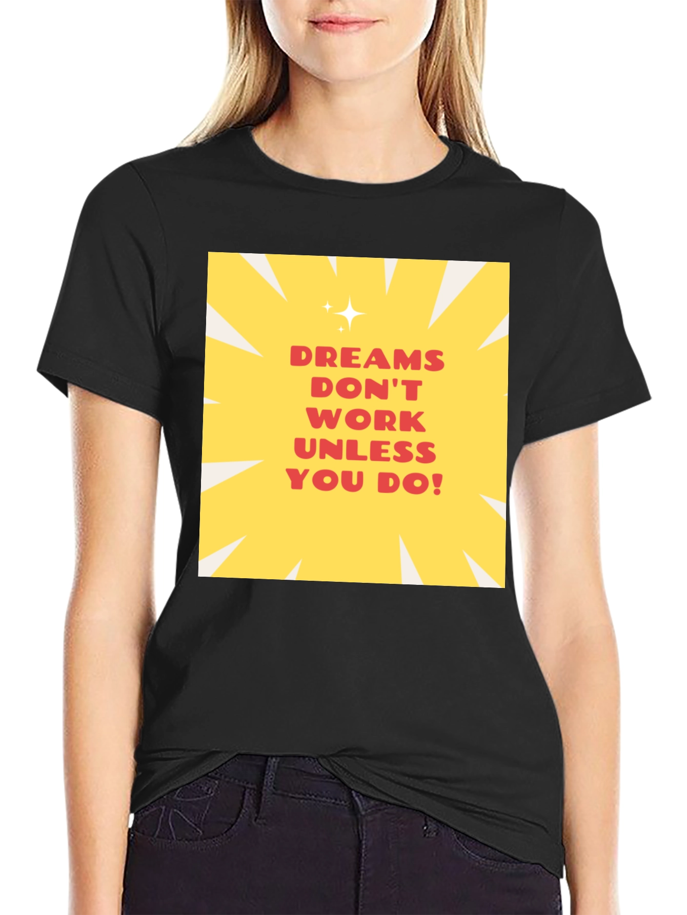 Dreams Dont Work Unisex T-Shirt - Inspiring Graphic Tee