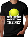 Dont Make Me Come to the Net T-Shirt