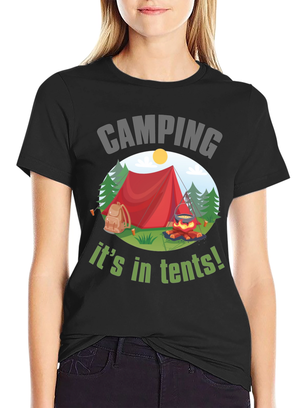 Camping Its in Tents! Graphic T-Shirt
