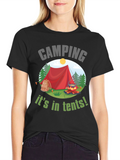 Camping Its in Tents! Graphic T-Shirt