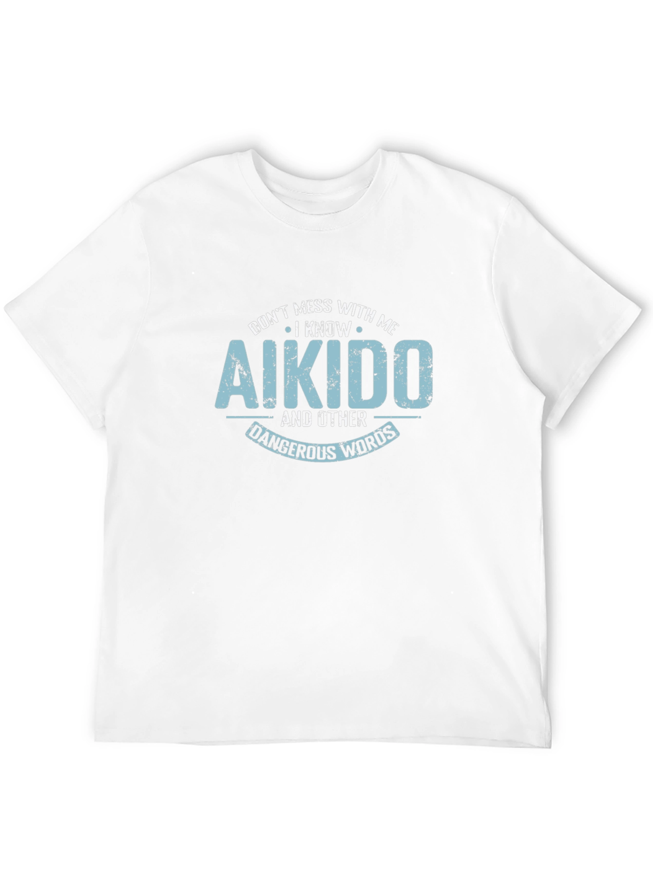 Aikido Black T-Shirt - Dont Mess With Me!
