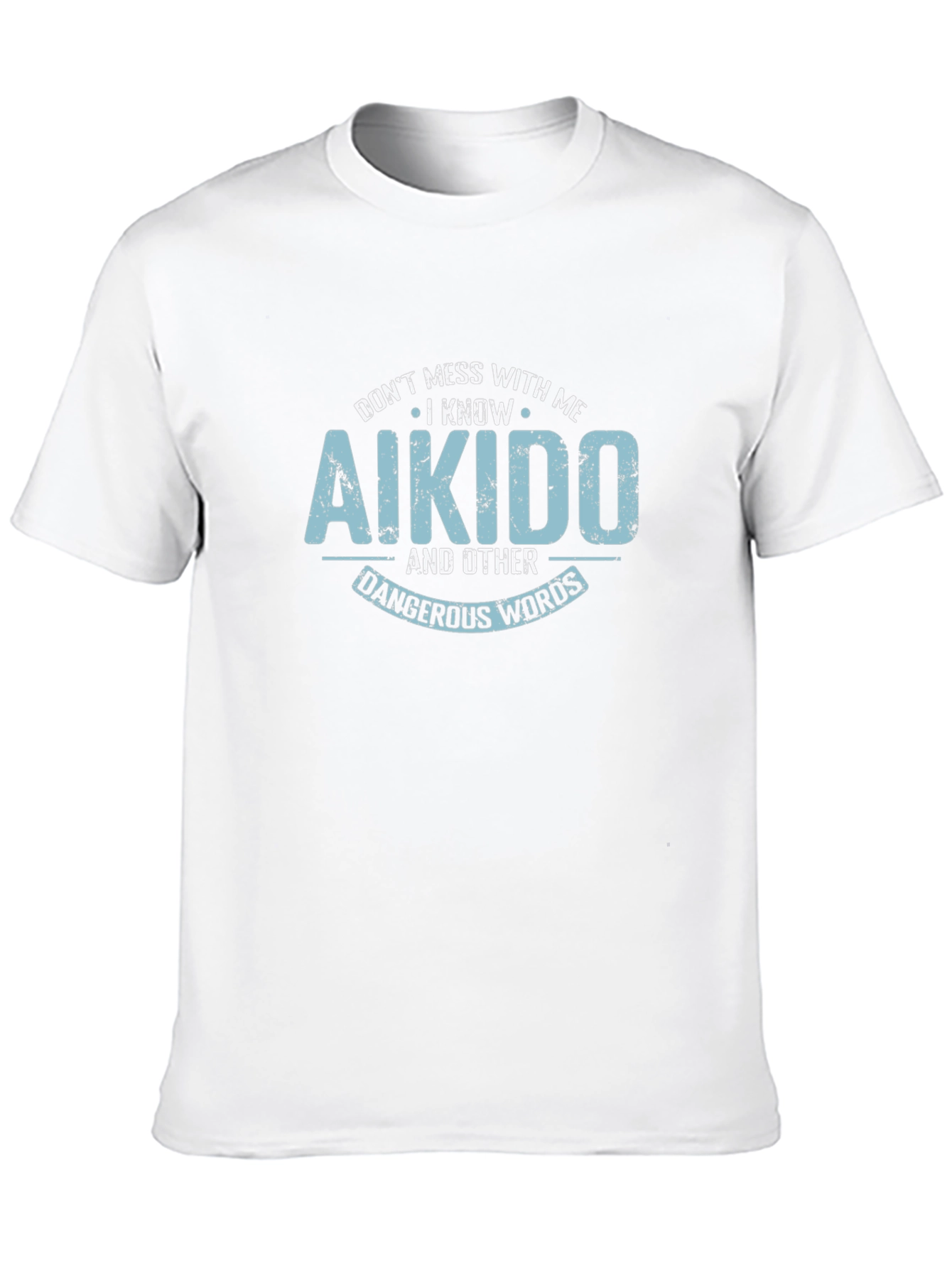Aikido Black T-Shirt - Dont Mess With Me!
