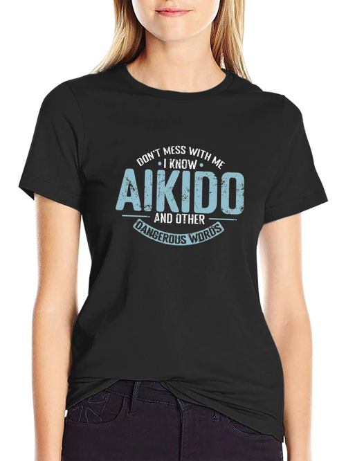 Aikido Black T-Shirt - Dont Mess With Me!