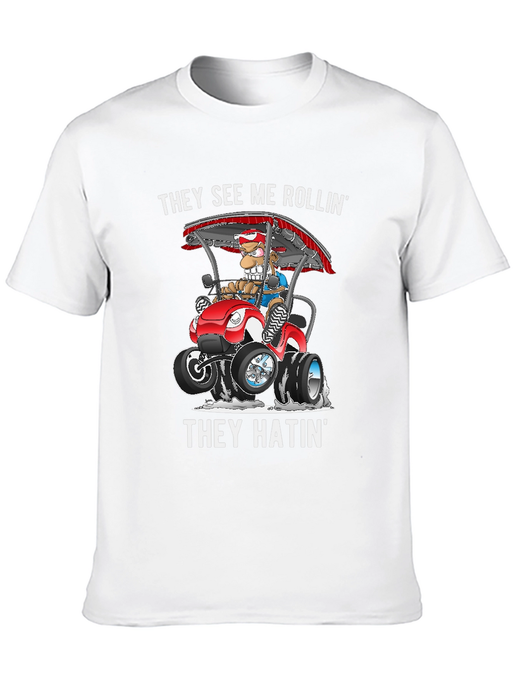 They See Me Rollin T-Shirt Funny Cartoon Tee