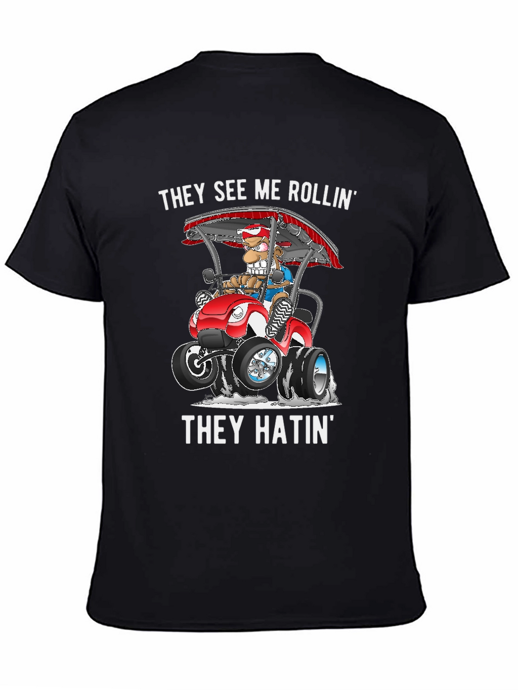 They See Me Rollin T-Shirt Funny Cartoon Tee