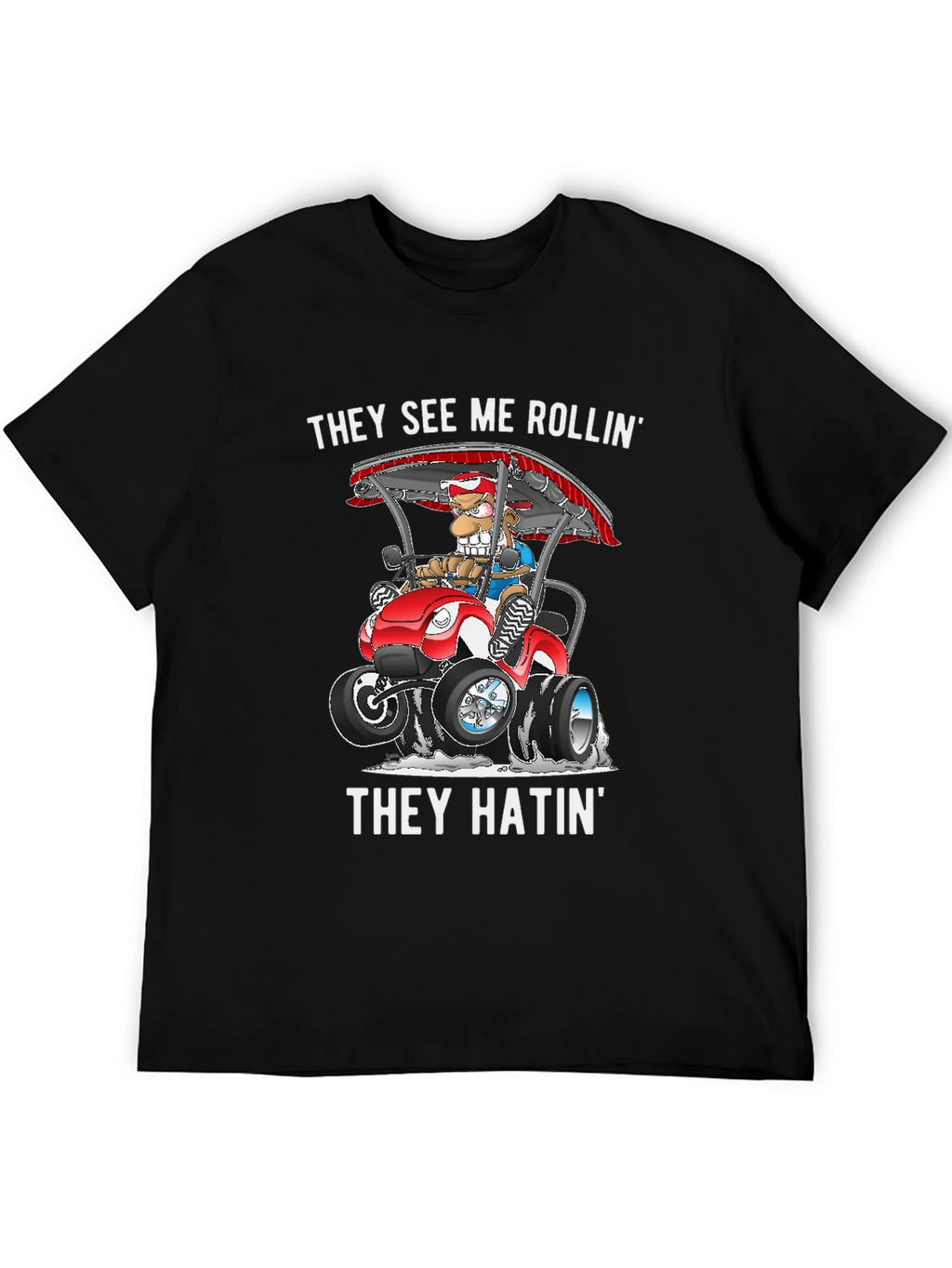 They See Me Rollin T-Shirt Funny Cartoon Tee