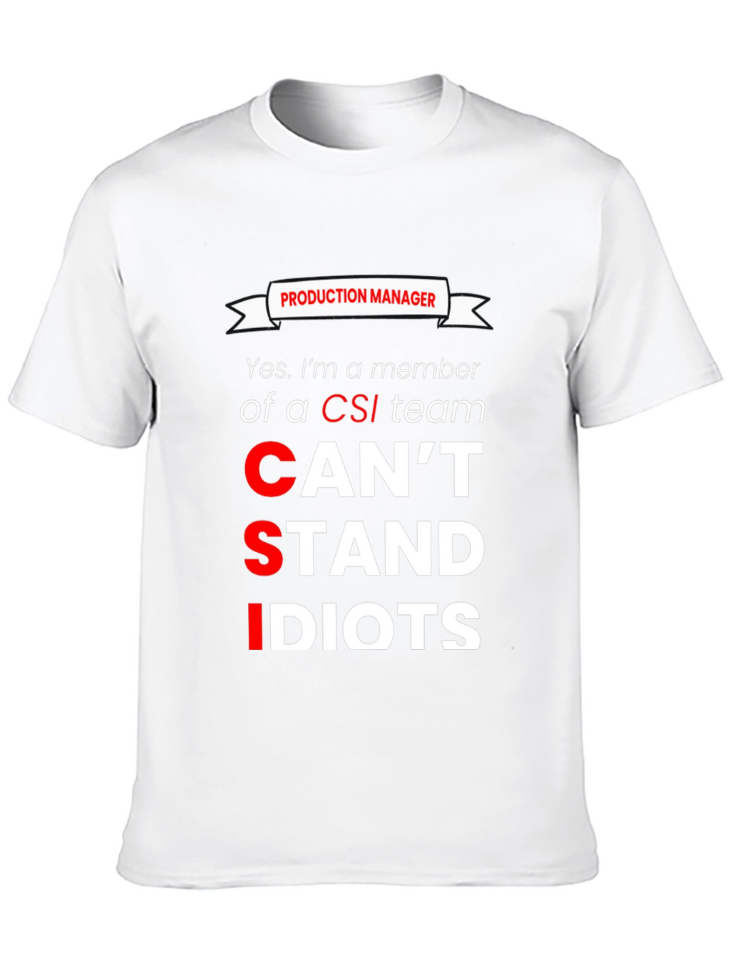 Production Manager CSI Humor Graphic T-Shirt