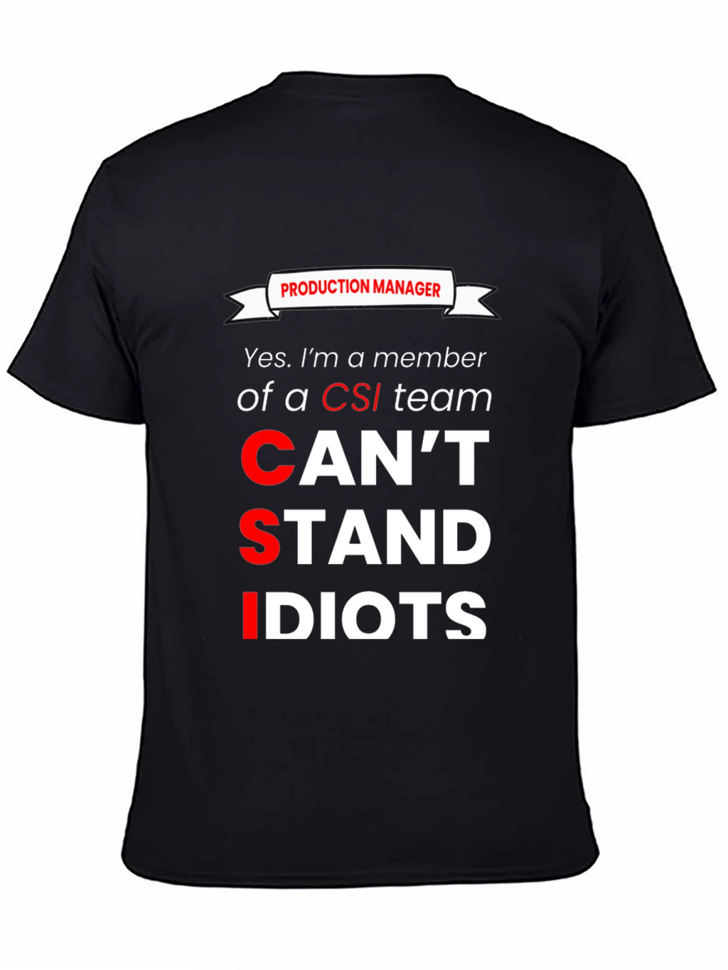 Production Manager CSI Humor Graphic T-Shirt