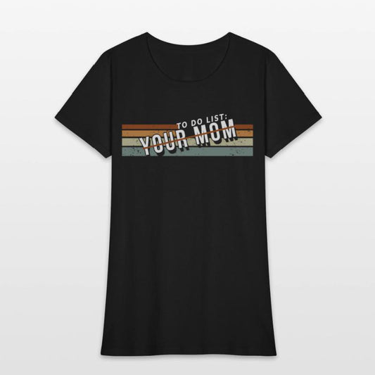 To Do List Your Mom Inappropriate Jokes For Ur Mom