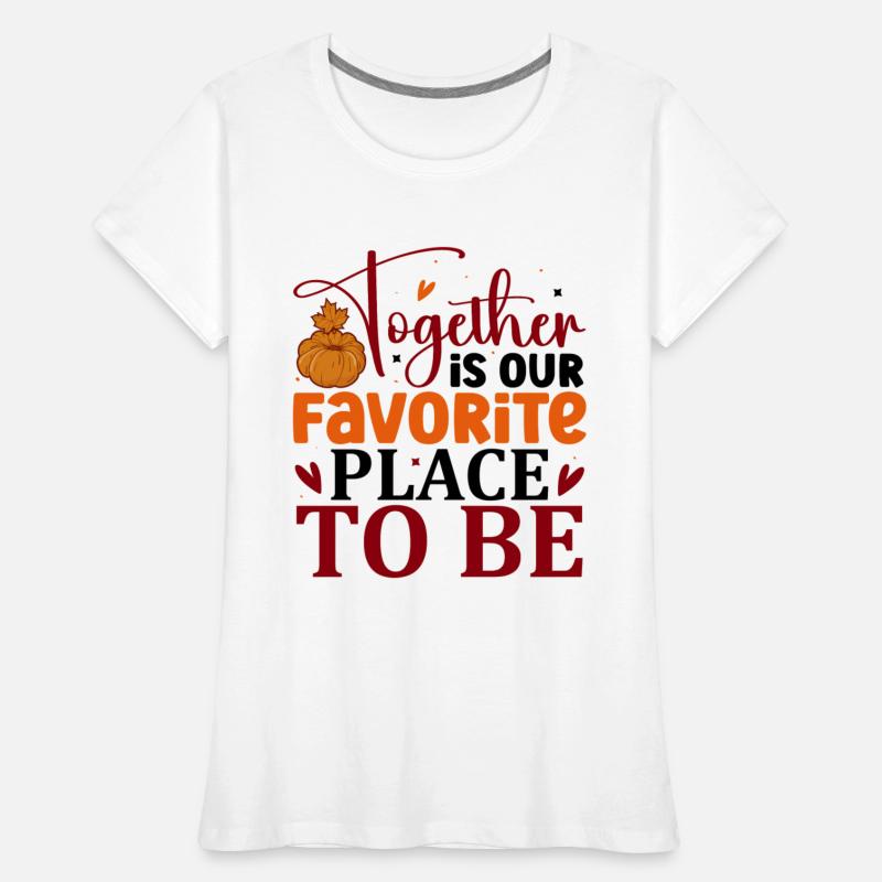 Together Is Our Favorite Place To Be