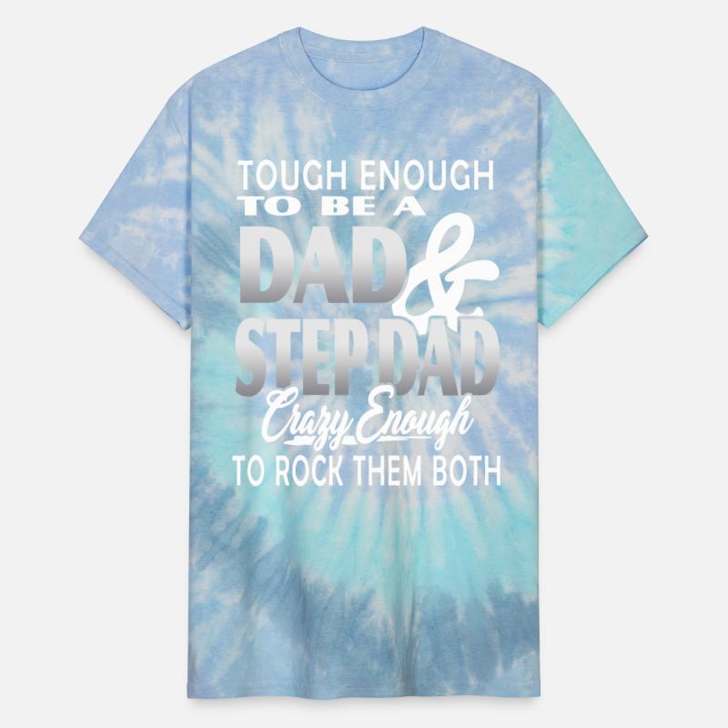 Tough enough to be a dad and step dad crazy enough