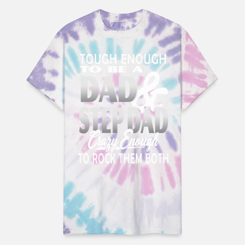 Tough enough to be a dad and step dad crazy enough