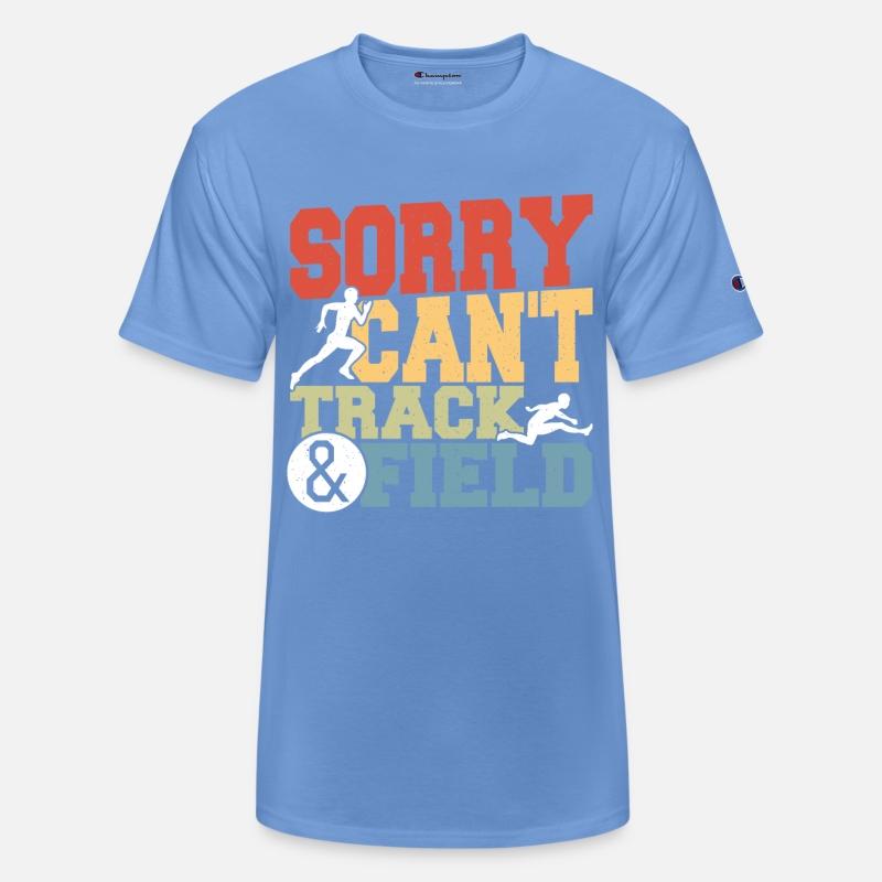 Track and Field Athletics Sorry. Can't. Track &