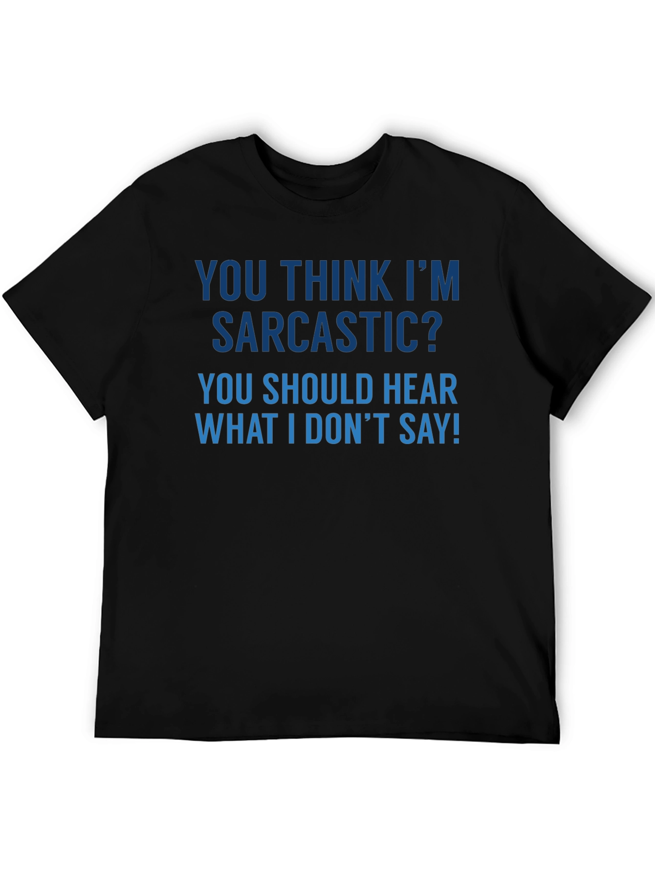 Sarcastic Humor T-Shirt - Funny Quote Tee