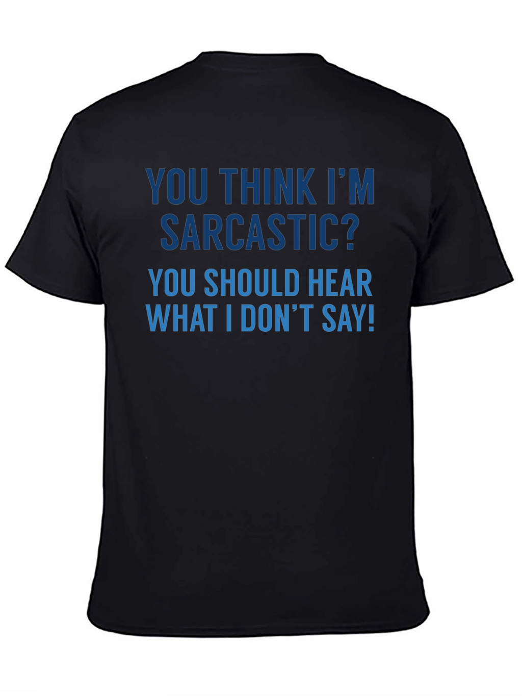 Sarcastic Humor T-Shirt - Funny Quote Tee