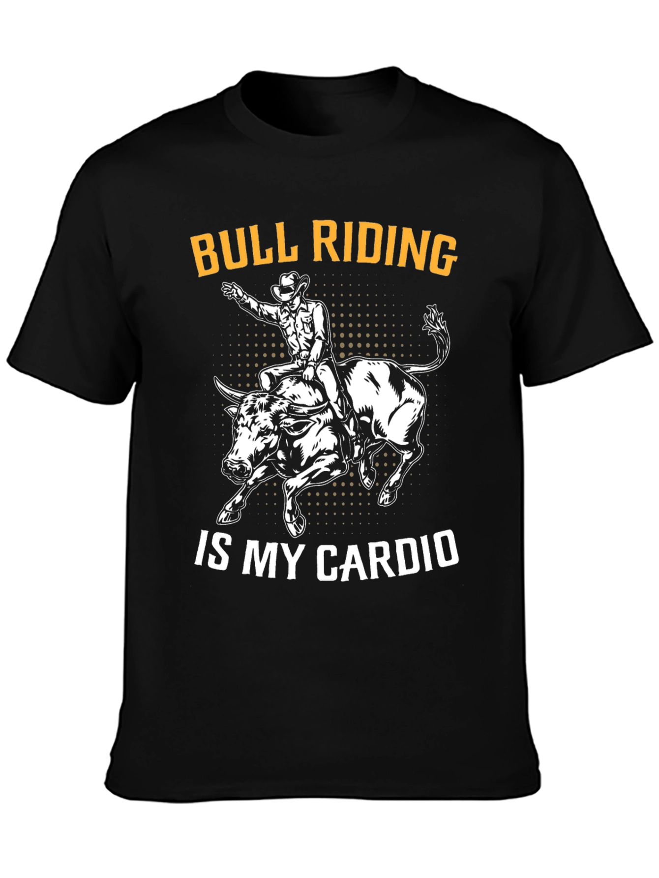Bull Riding is My Cardio Funny Graphic T-Shirt