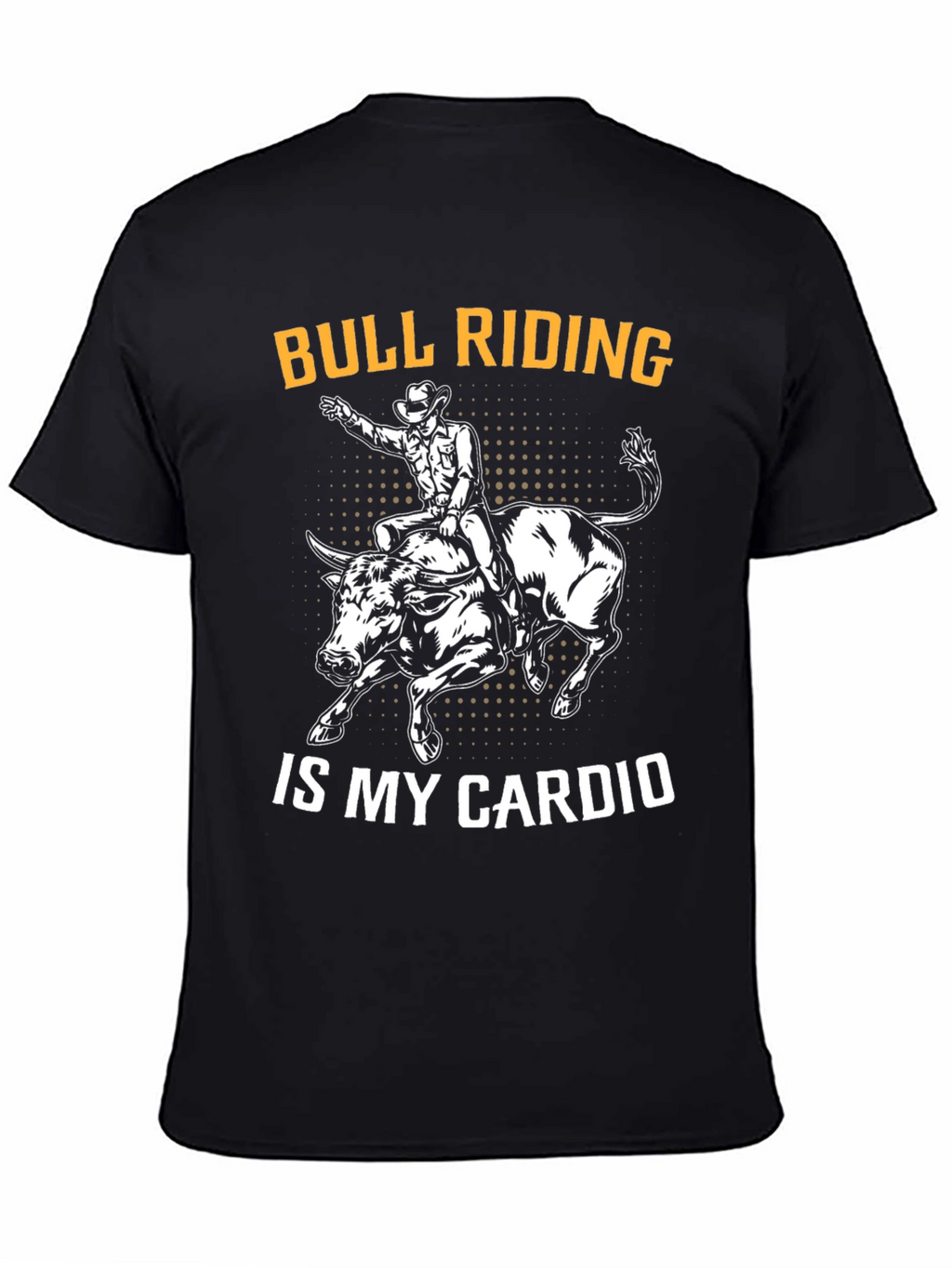 Bull Riding is My Cardio Funny Graphic T-Shirt